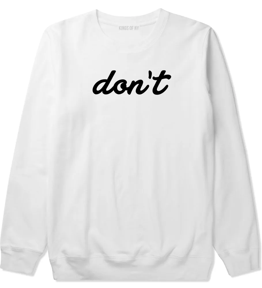 Dont Script Printed Mens Crewneck Sweatshirt