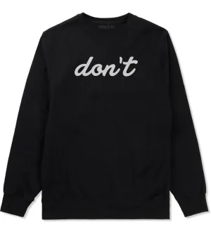 Dont Script Printed Mens Crewneck Sweatshirt