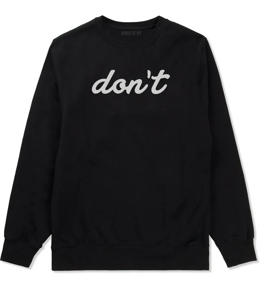 Dont Script Printed Mens Crewneck Sweatshirt