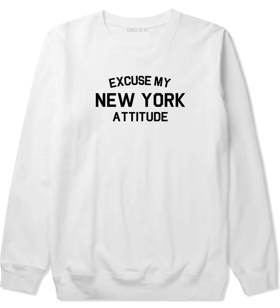 Excuse My New York Attitude Mens Crewneck Sweatshirt