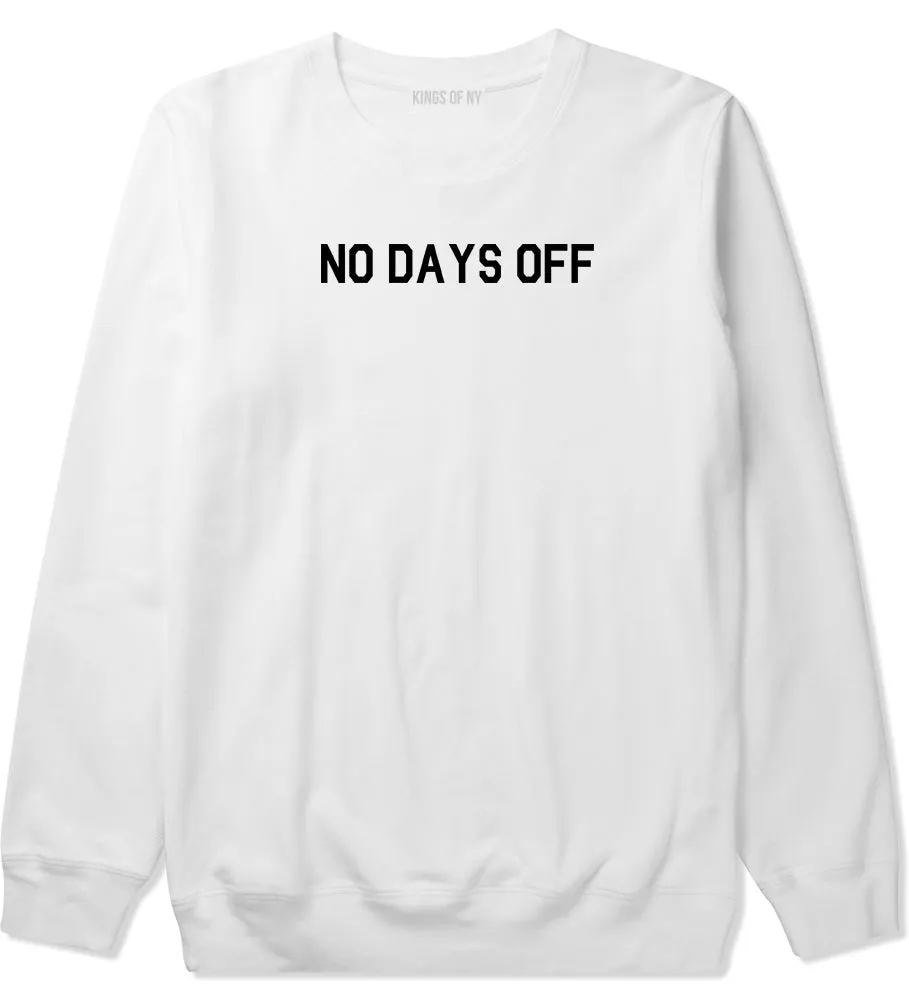 No Days Off Mens Crewneck Sweatshirt
