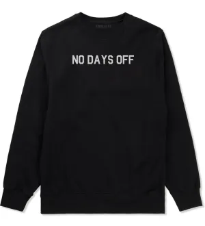 No Days Off Mens Crewneck Sweatshirt