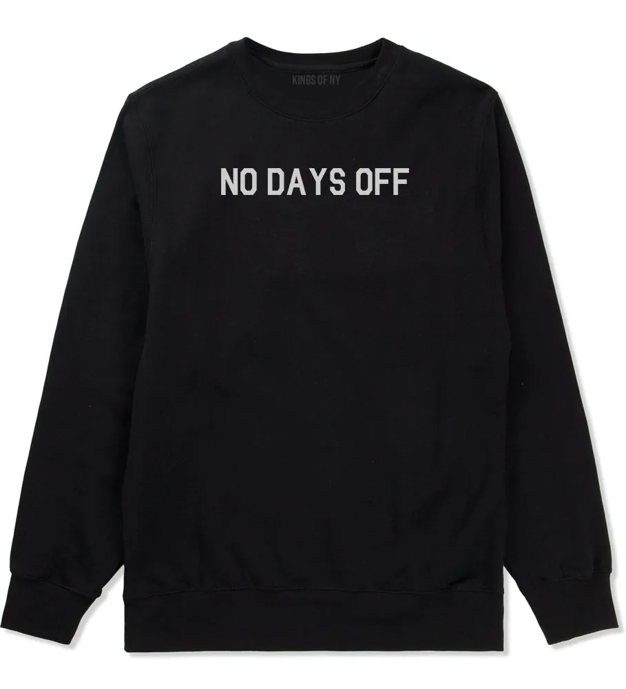 No Days Off Mens Crewneck Sweatshirt