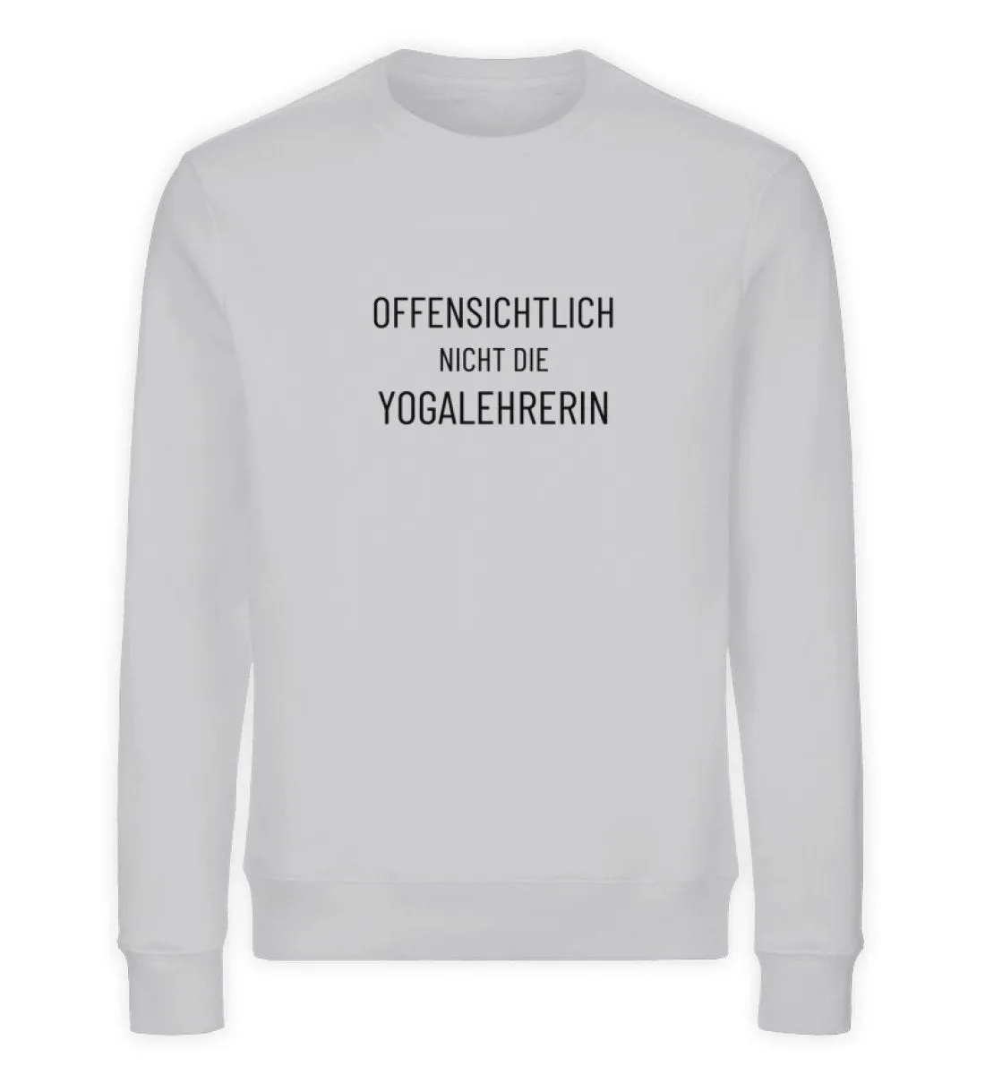 Offensichtlich nicht die Yogalehrerin Bio Sweatshirt Unisex