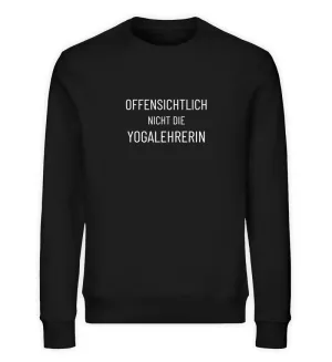 Offensichtlich nicht die Yogalehrerin Bio Sweatshirt Unisex