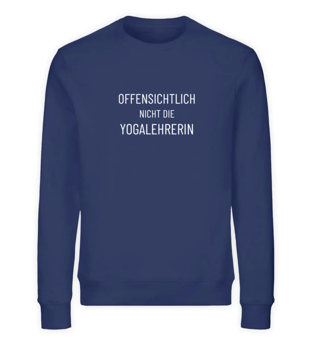 Offensichtlich nicht die Yogalehrerin Bio Sweatshirt Unisex
